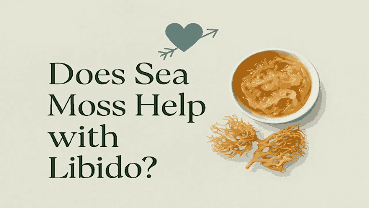 Does Sea Moss Help with Libido