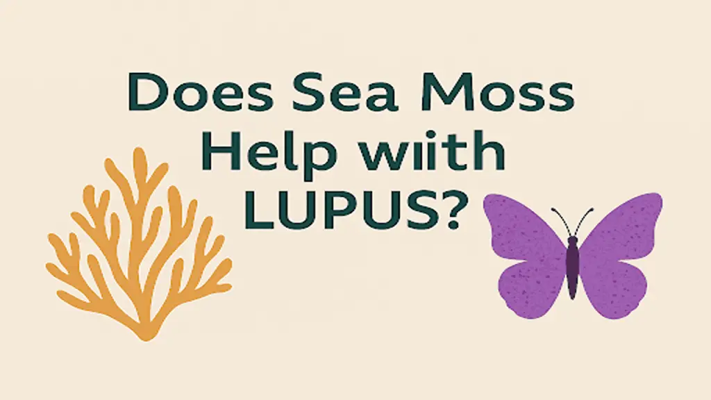 sea moss and lupus